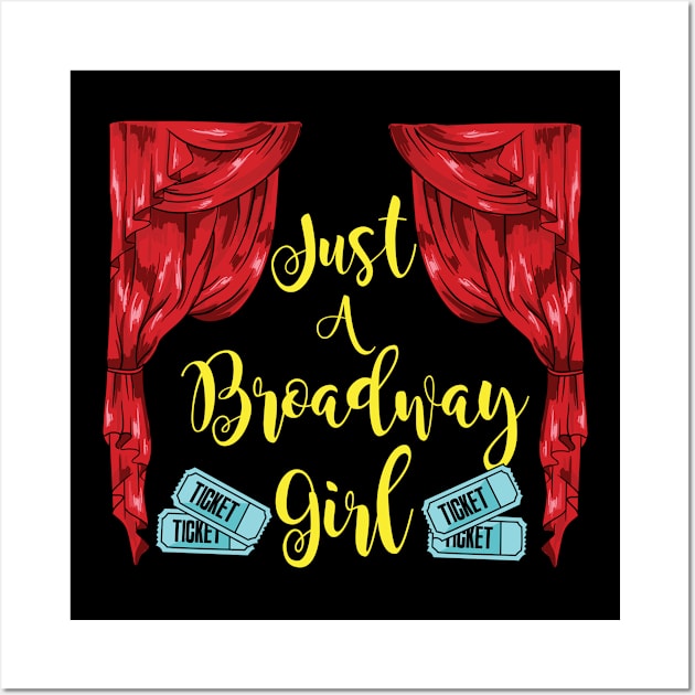 Just a broadway girl Wall Art by TheBestHumorApparel